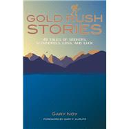 Gold Rush Stories by Noy, Gary; Kurutz, Gary F., 9781597143844