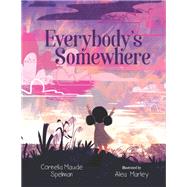 Everybody's Somewhere by Spelman, Cornelia Maude, 9781633223844