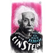 Conversations with Einstein A Fictional Dialogue Based on Biographical Facts by Calle, Carlos; Penrose, Roger, 9781786783844