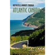 Motorcycle Journeys Through Atlantic Canada by Gillis, Rannis, 9781884313844