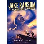 Jake Ransom and the Howling Sphinx by Rollins, James, 9780061473845
