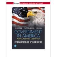 Government in America: People, Politics, and Policy, 2018 Elections and Updates Edition by Edwards, III, George C., 9780135653845