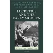 Lucretius and the Early Modern by Norbrook, David; Harrison, Stephen; Hardie, Philip, 9780198713845