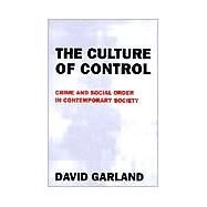 The Culture of Control by Garland, David, 9780226283845