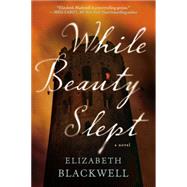 While Beauty Slept by Blackwell, Elizabeth, 9780425273845