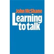 Learning to Talk by John McShane, 9780521133845