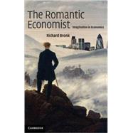 The Romantic Economist: Imagination in Economics by Richard Bronk, 9780521513845
