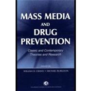 Mass Media and Drug Prevention : Classic and Contemporary Theories and Research by Crano, William D.; Burgoon, Michael; Oskamp, Stuart, 9781410603845
