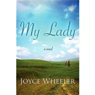 My Lady by Wheeler, Joyce, 9781414113845