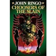 Choosers of the Slain by Ringo, John, 9781416573845
