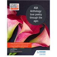Study and Revise for AS/A-level: AQA Anthology: love poetry through the ages by Luke McBratney, 9781471853845