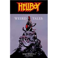 Hellboy: Weird Tales by Mignola, Mike; Mignola, Mike; Cassaday, John; Williams, J.H.; Thompson, Craig, 9781506733845