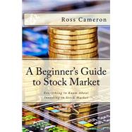 A Beginner's Guide to Stock Market by Cameron, Ross, 9781517793845