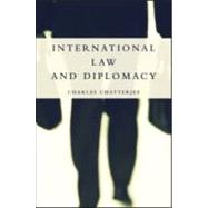 International Law And Diplomacy by Chatterjee; Charles, 9781857433845