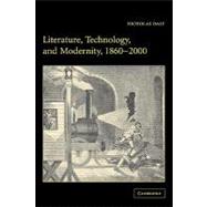 Literature, Technology, and Modernity, 1860–2000 by Nicholas Daly, 9780521123846