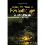 Paradox and Passion in Psychotherapy An Existential Approach by Van Deurzen, Emmy, 9781118713846