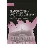 Transnational Fascism in the Twentieth Century by Albanese, Matteo; Del Hierro, Pablo, 9781350063846