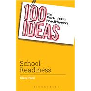 100 Ideas for Early Years Practitioners: School Readiness by Ford, Clare, 9781472903846