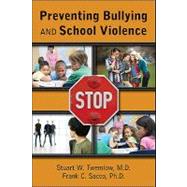 Preventing Bullying and School Violence by Twemlow, Stuart W., M.D., 9781585623846