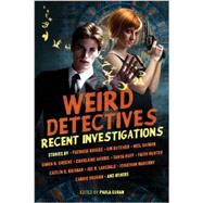 Weird Detectives by Guran, Paula (CON); Gaiman, Neil; Green, Simon R. (CON); Harris, Charlaine (CON); Kiernan, Caitlin R., 9781607013846