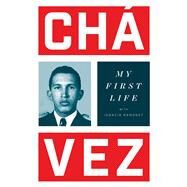 My First Life by CHAVEZ, HUGORAMONET, IGNACIO, 9781784783846