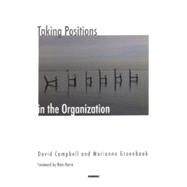 Taking Positions in the Organization by Campbell, David; Groenbaek, Marianne; Harre, Rom, 9781855753846
