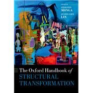 The Oxford Handbook of Structural Transformation by Monga, Clestin; Yifu Lin, Justin, 9780198793847