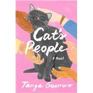 Cat's People A Novel by Guerrero, Tanya, 9780593873847