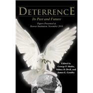Deterrence Its Past and FuturePapers Presented at Hoover Institution, November 2010 by Shultz, George P.; Drell, Sidney D.; Goodby, James E., 9780817913847