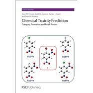 Chemical Toxicity Prediction by Cronin, Mark T. D.; Madden, Judith C.; Enoch, Steven J.; Roberts, David W., 9781849733847