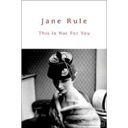 This Is Not for You by Rule, Jane, 9781894663847