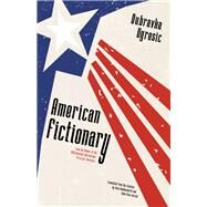 American Fictionary by Ugresic, Dubravka; Hawkesworth, Celia; Elias-Bursac, Ellen, 9781940953847