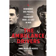 The Ambulance Drivers by James McGrath Morris, 9780306823848