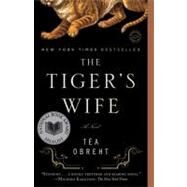 The Tiger's Wife A Novel by Obreht, Ta, 9780385343848