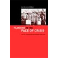 Planning in the Face of Crisis: Land Use, Housing, and Mass Immigration in Israel by Alterman,Rachelle, 9780415273848