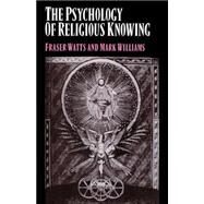 The Psychology of Religious Knowing by Fraser Watts , Mark Williams, 9780521033848