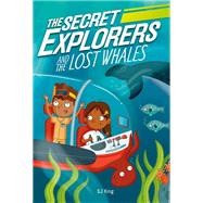The Secret Explorers and the Lost Whales by Dk, 9780744023848