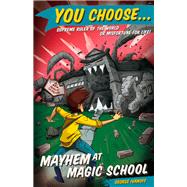 Mayhem at Magic School by Ivanoff, George, 9780857983848