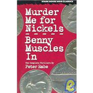 Murder Me For Nickels And Benny Muscles In by Rabe, Peter, 9780974943848