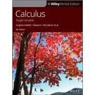 Calculus Single Variable [Rental Edition] by Hughes-Hallett, Deborah; Gleason, Andrew M.; McCallum, William G., 9781119783848