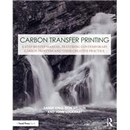 Carbon Transfer Printing by King, Sandy; Nelson, Don; Lockhart, John, 9781138353848