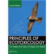 Principles of Ecotoxicology, Fourth Edition by Walker,C.H., 9781138423848