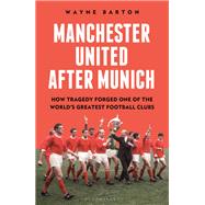 Manchester United After Munich by Wayne Barton, 9781399413848