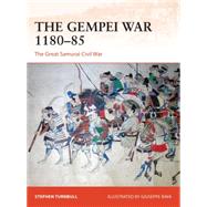 The Gempei War 118085 The Great Samurai Civil War by Turnbull, Stephen; Rava, Giuseppe, 9781472813848