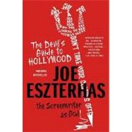 The Devil's Guide to Hollywood The Screenwriter as God! by Eszterhas, Joe, 9780312373849