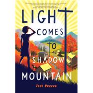 Light Comes to Shadow Mountain by Buzzeo, Toni, 9780823453849