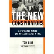 The New Conspirators: Creating the Future One Mustard Seed at a Time by Sine, Tom, 9780830833849