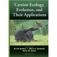 Carrion Ecology, Evolution, and Their Applications by Benbow; M. Eric, 9781138893849
