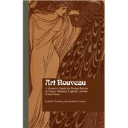 Art Nouveau: A Research Guide for Design Reform in France, Belgium, England, and the United States by Weisberg,Gabriel P., 9781138963849