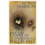 Essay on Transcendental Philosophy by Maimon, Salomon; Welchman, Alistair; Somers-Hall, Henry; Reglitz, Merten; Midgley, Nick, 9781441113849